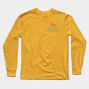 join us Long Sleeve T-Shirt